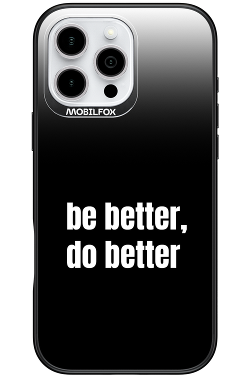 Be Better Black - Apple iPhone 16 Pro Max