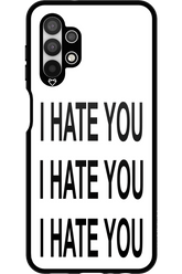 I HATE YOU 2.0 - Samsung Galaxy A13 4G