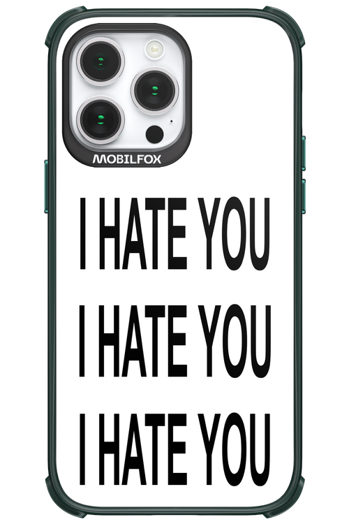 I HATE YOU - Apple iPhone 14 Pro Max
