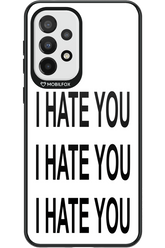 I HATE YOU - Samsung Galaxy A33