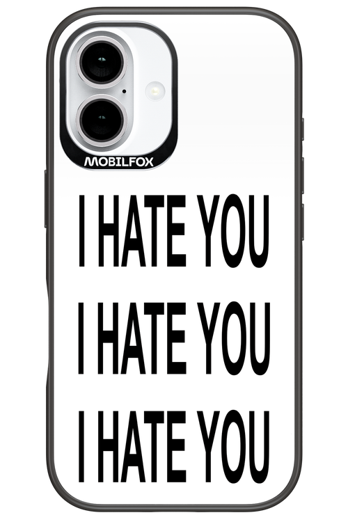 I HATE YOU 2.0 - Apple iPhone 16