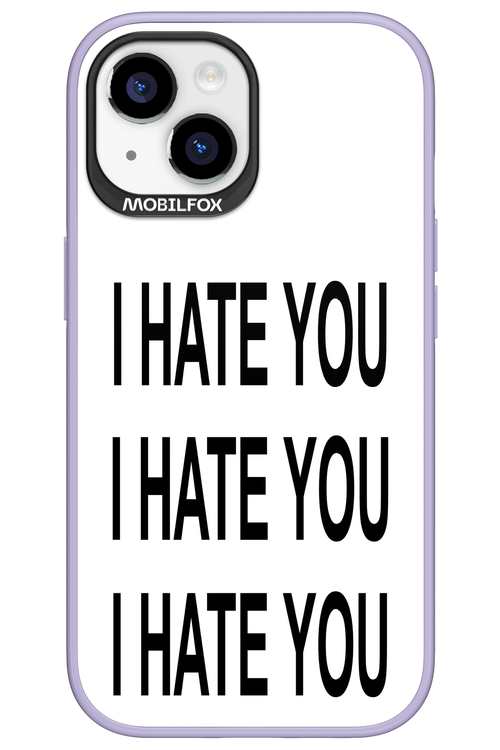 I HATE YOU 2.0 - Apple iPhone 15