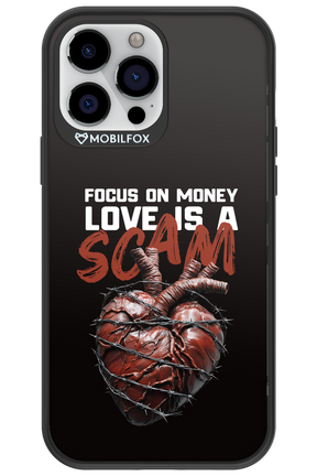 Focus on money, love is a scam - Apple iPhone 13 Pro Max