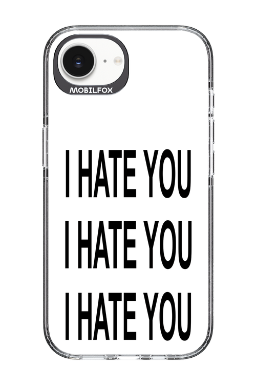 I HATE YOU 2.0 - Apple iPhone 16e