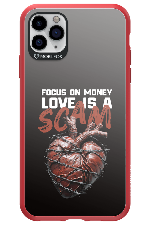 Focus on money, love is a scam - Apple iPhone 11 Pro Max