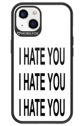 I HATE YOU 2.0 - Apple iPhone 13