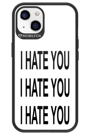 I HATE YOU 2.0 - Apple iPhone 13