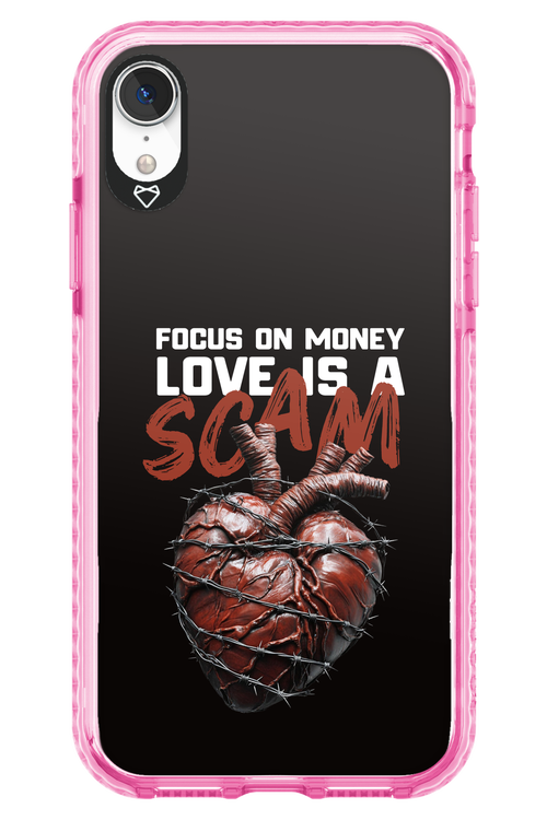 Focus on money, love is a scam 2.0 - Apple iPhone XR