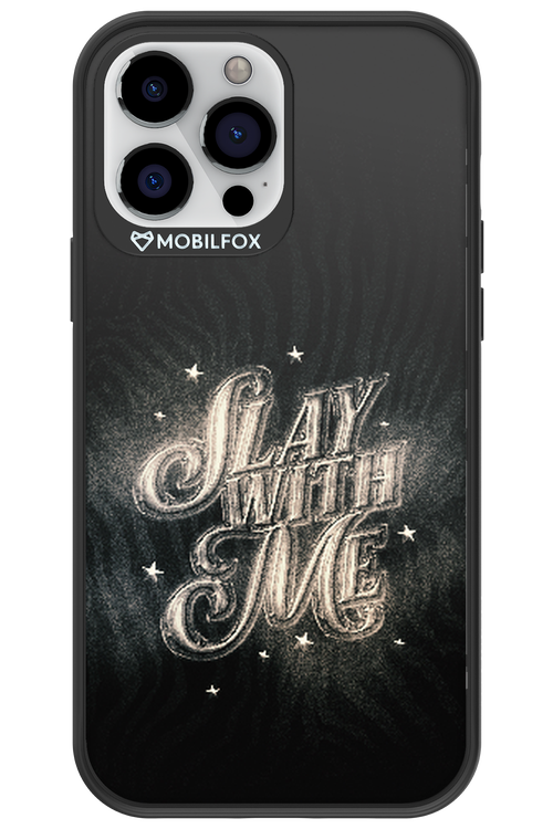 Slay with Me - Apple iPhone 13 Pro Max