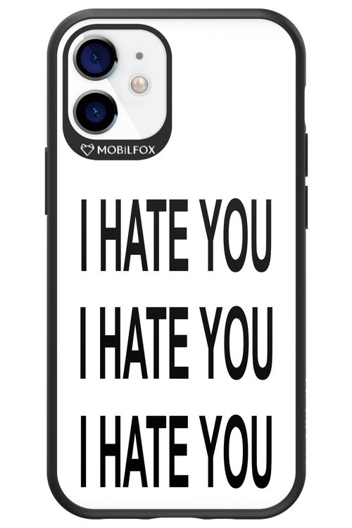 I HATE YOU 2.0 - Apple iPhone 12 Mini