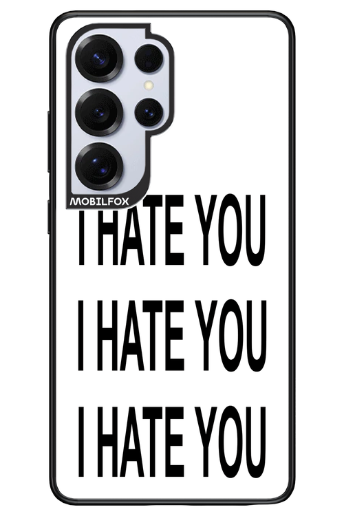 I HATE YOU 2.0 - Samsung S25 Ultra