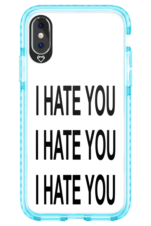 I HATE YOU - Apple iPhone XS