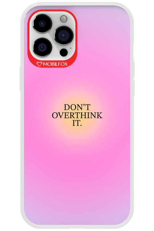 Don_t Overthink It - Apple iPhone 12 Pro Max