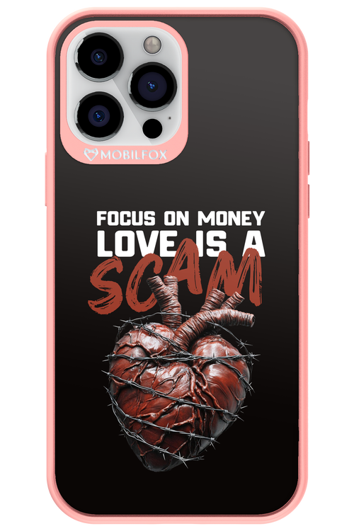 Focus on money, love is a scam - Apple iPhone 13 Pro Max