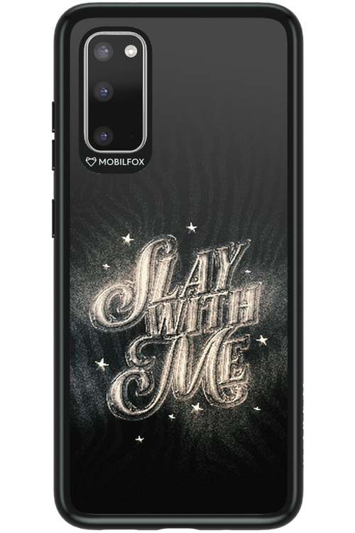 Slay with Me - Samsung Galaxy S20
