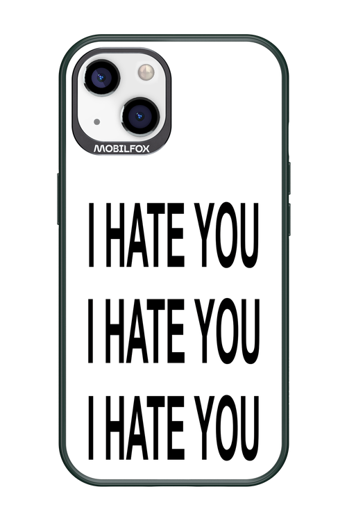 I HATE YOU 2.0 - Apple iPhone 13