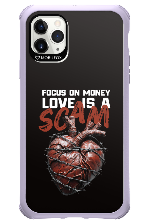 Focus on money, love is a scam - Apple iPhone 11 Pro Max