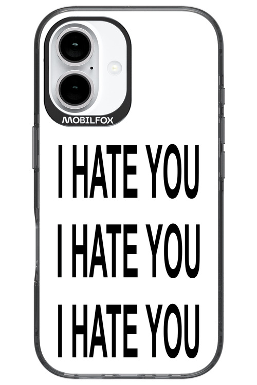 I HATE YOU 2.0 - Apple iPhone 16