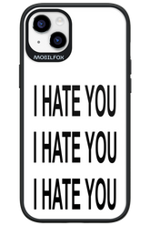 I HATE YOU 2.0 - Apple iPhone 14 Plus