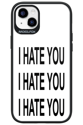 I HATE YOU 2.0 - Apple iPhone 14 Plus