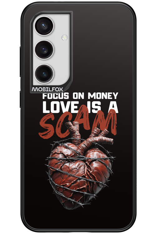 Focus on money, love is a scam - Samsung Galaxy S24