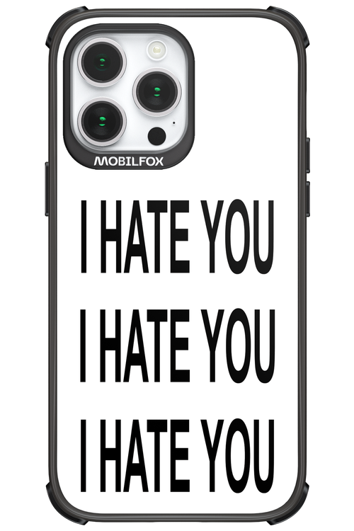 I HATE YOU 2.0 - Apple iPhone 14 Pro Max