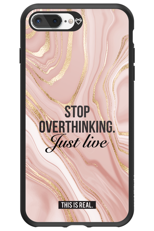 Stop Overthinking - Apple iPhone 7 Plus