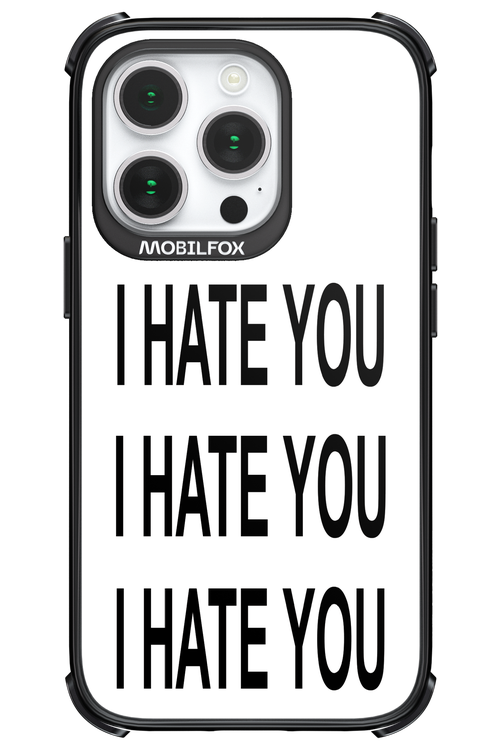 I HATE YOU 2.0 - Apple iPhone 14 Pro