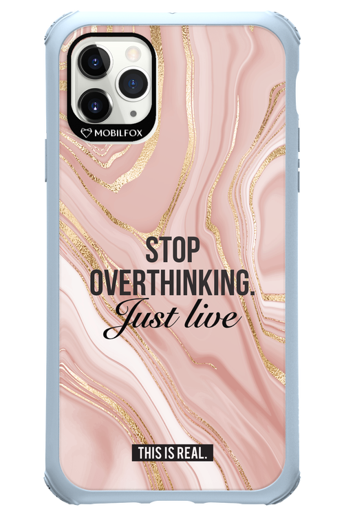 Stop Overthinking - Apple iPhone 11 Pro Max