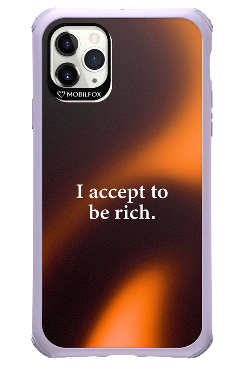 I accept to be rich - Apple iPhone 11 Pro Max