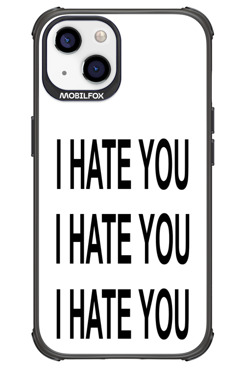 I HATE YOU 2.0 - Apple iPhone 13