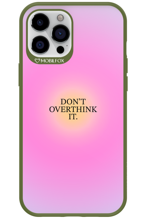 Don_t Overthink It - Apple iPhone 12 Pro Max