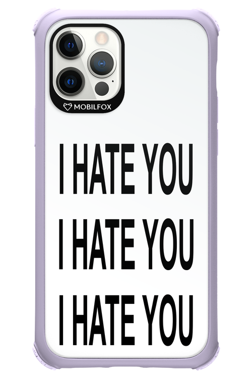 I HATE YOU 2.0 - Apple iPhone 12 Pro