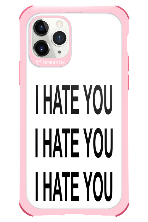 I HATE YOU 2.0 - Apple iPhone 11 Pro