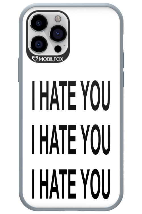 I HATE YOU 2.0 - Apple iPhone 12 Pro