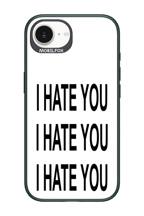 I HATE YOU 2.0 - Apple iPhone 16e