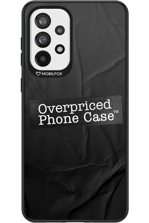 Overpriced Phone Case 2.0 - Samsung Galaxy A73