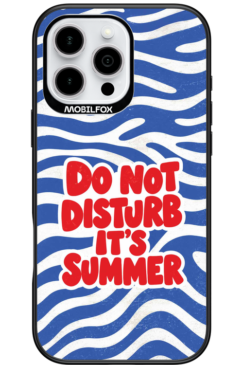 DO NOT DISTURB ITS SUMMER 2.0 - Apple iPhone 16 Pro Max