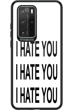 I HATE YOU 2.0 - Huawei P40 Pro