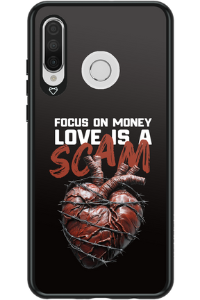 Focus on money, love is a scam - Huawei P30 Lite