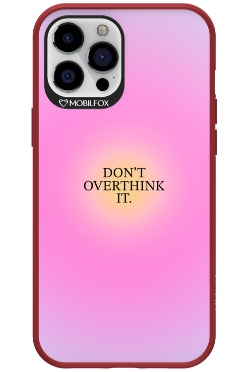 Don_t Overthink It - Apple iPhone 12 Pro Max