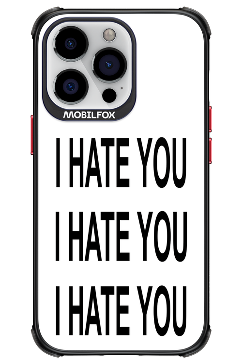 I HATE YOU - Apple iPhone 13 Pro