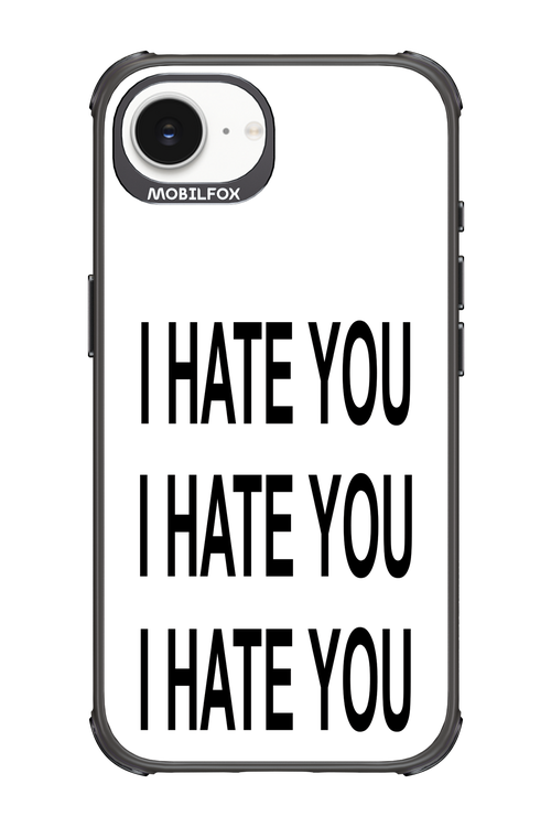 I HATE YOU 2.0 - Apple iPhone 16e