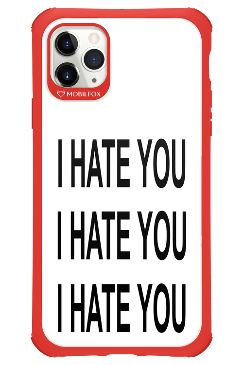 I HATE YOU 2.0 - Apple iPhone 11 Pro Max