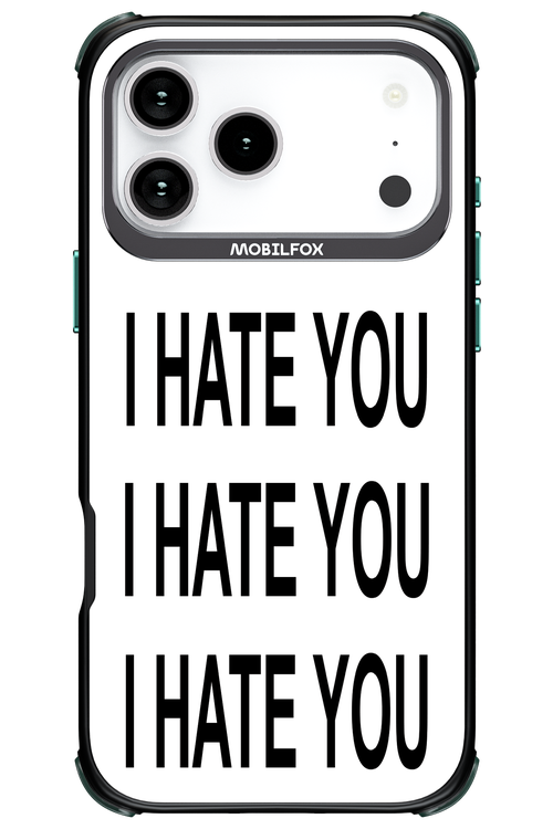 I HATE YOU 2.0 - Apple iPhone 17 Pro Max