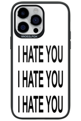 I HATE YOU - Apple iPhone 14 Pro Max