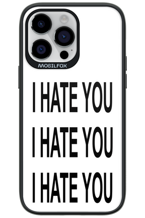 I HATE YOU - Apple iPhone 14 Pro Max