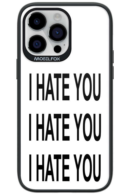 I HATE YOU - Apple iPhone 14 Pro Max