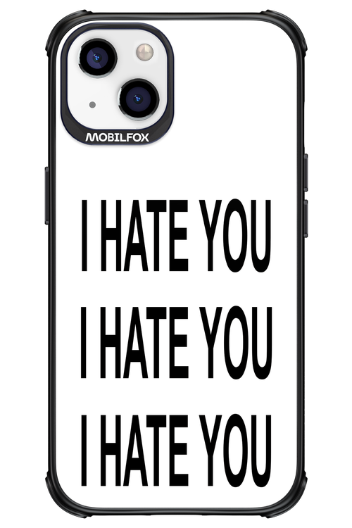 I HATE YOU 2.0 - Apple iPhone 13