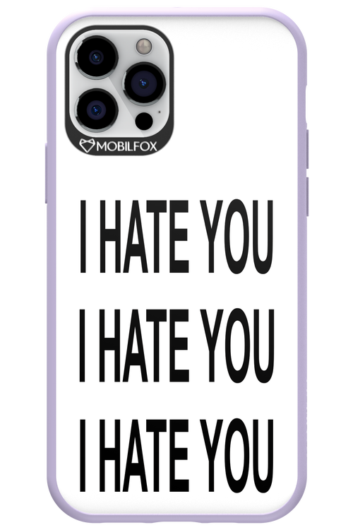 I HATE YOU 2.0 - Apple iPhone 12 Pro